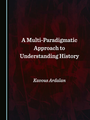 cover image of A Multi-Paradigmatic Approach to Understanding History